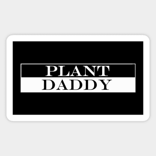 plant daddy Magnet